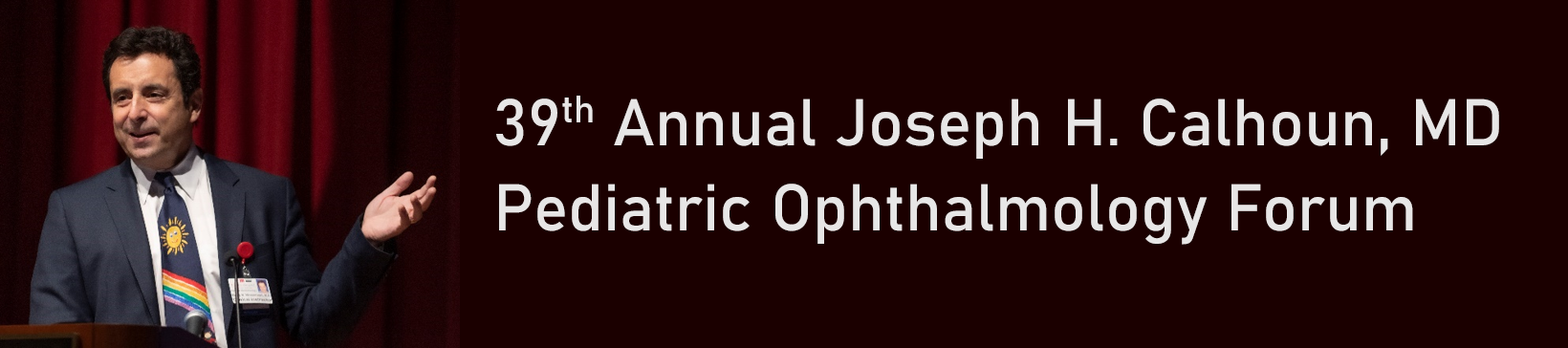39th Annual Joseph H. Calhoun, MD Pediatric Ophthalmology Forum Banner